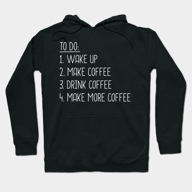 Coffee To Do List Funny Hoodie by DragonTees